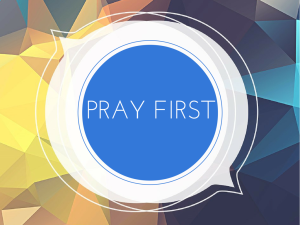 PRAY FIRST