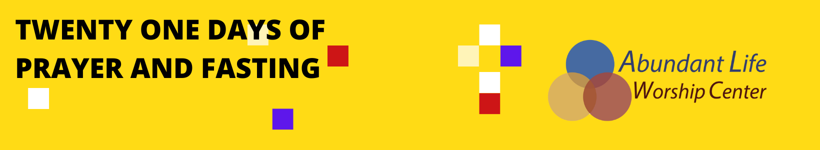 21 Days of Prayer 2023 - Abundant Life Worship Center